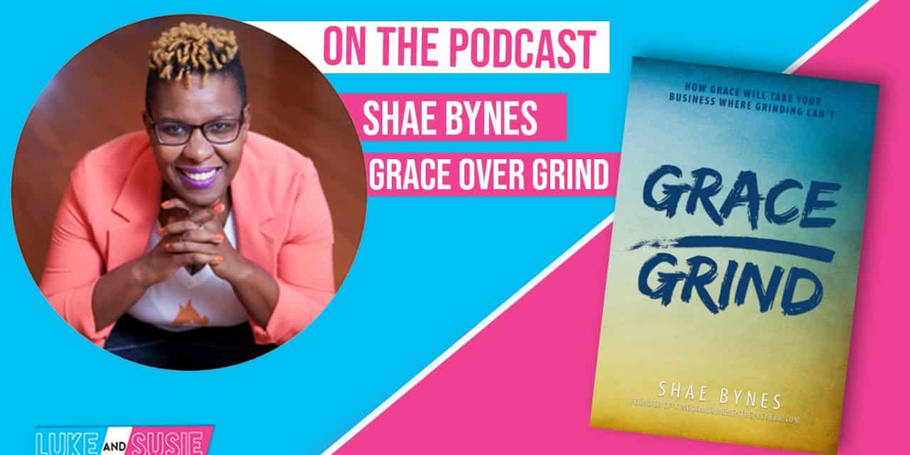 Shae Bynes – Grace Over Grind
