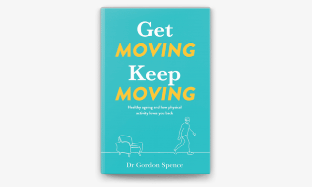 Dr Gordon Spence – Get Moving Keep Moving