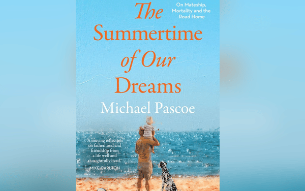 Michael Pascoe – (book) The Summertime of Our Dreams
