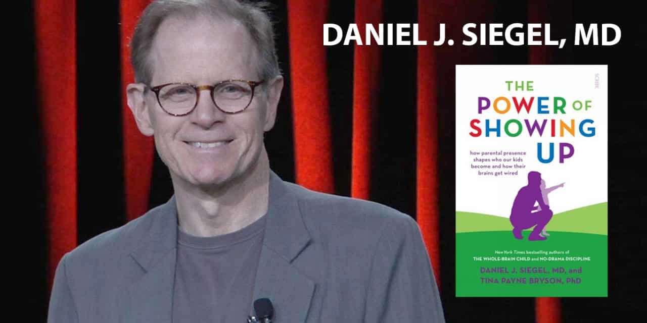 Dr Daniel Siegel: The Power of Showing Up