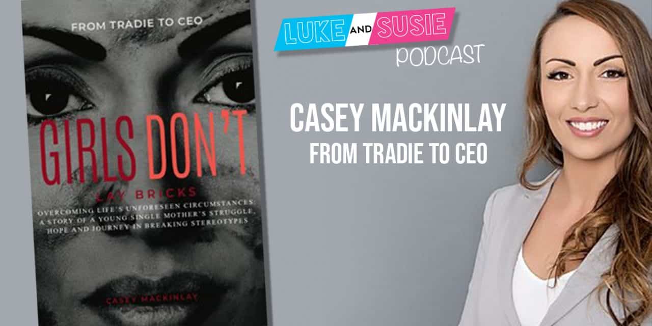 Casey Macklinay – Author of ‘Girls Don’t Lay Bricks’