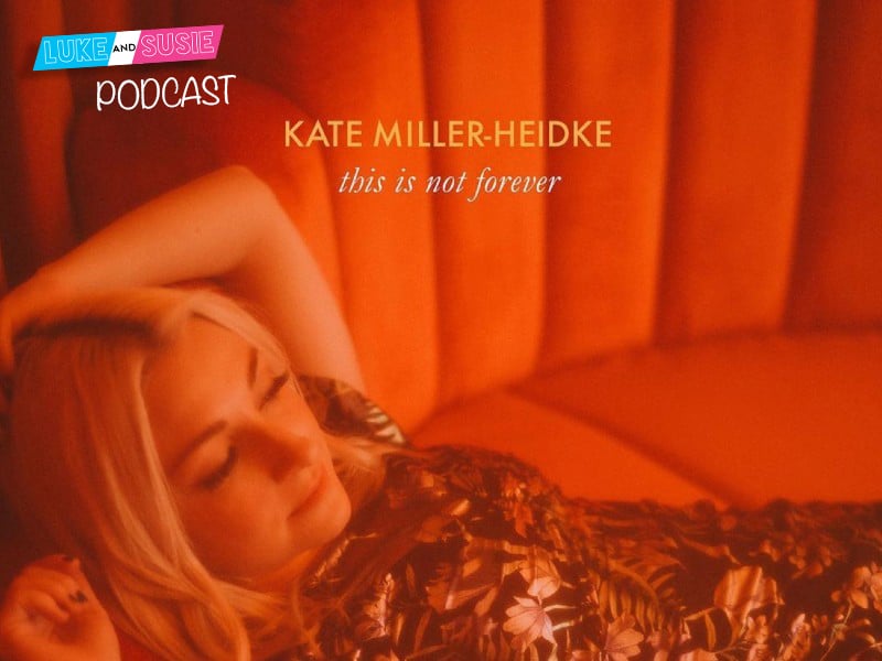Episode 1233: Kate Miller-Heidke – This is Not Forever