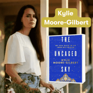 Kylie Moore-Gilbert - The Uncaged Sky, non-fiction, memoir, iran prison, 804 days 