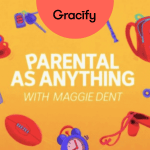 Maggie Dent - Parental As Anything, podcast, book, parenting, 